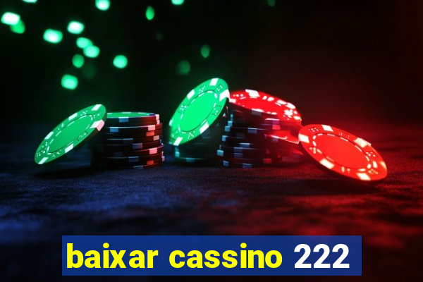 baixar cassino 222